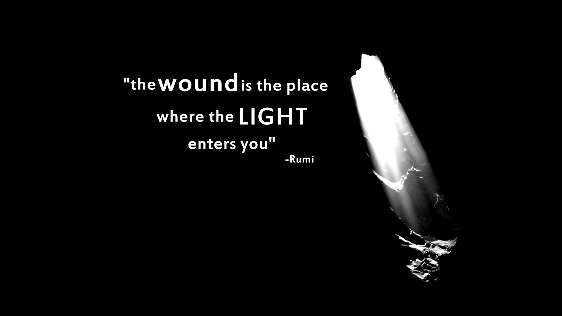 Enter light. The wound is the place where the Light enters you. The wound is the place where the Light enters you перевод. Wounds are the place where Light enters us.